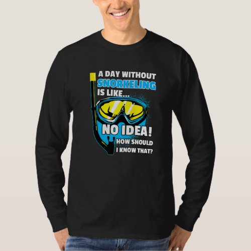 A Day Without Snorkeling Saying Diver Snorkel  T_Shirt