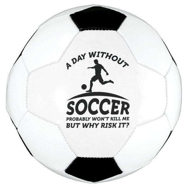 A Day Without Soccer  Ball (Front)