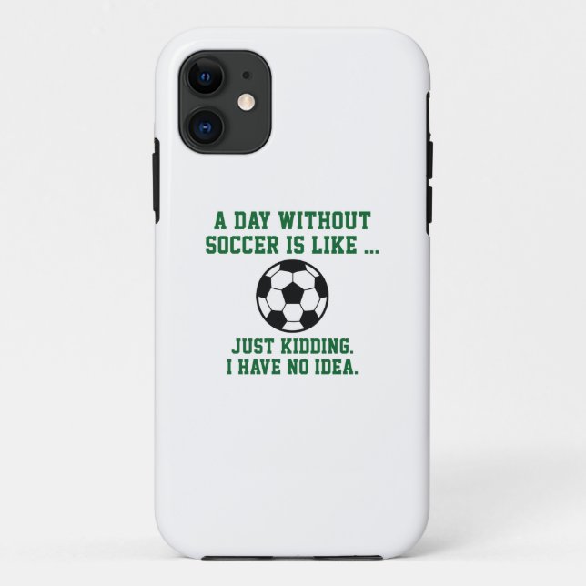 A Day Without Soccer Case-Mate iPhone Case (Back)
