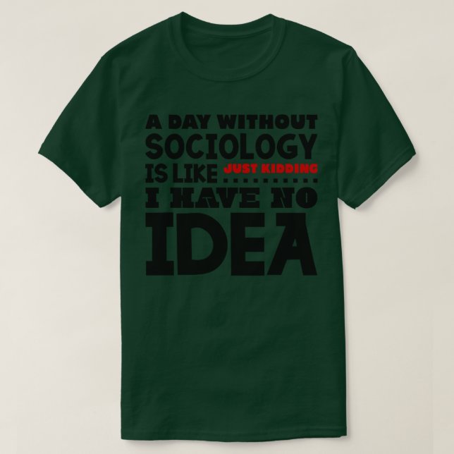 A day without sociology T-Shirt (Design Front)