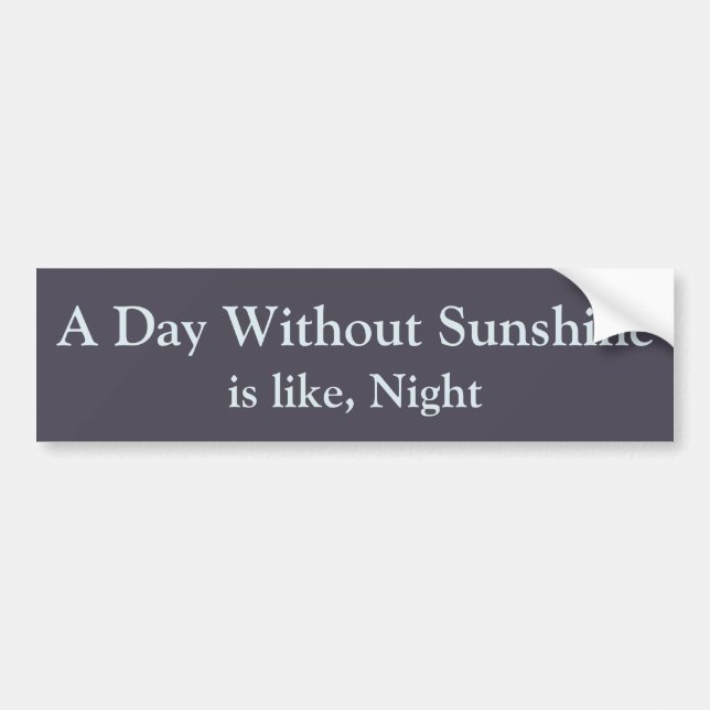 A Day Without Sunshine Sticker (Front)