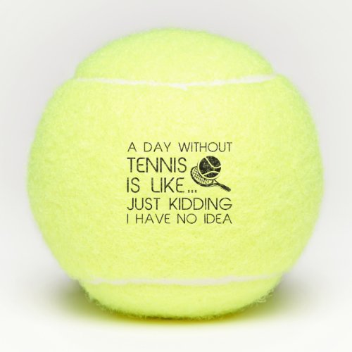 A Day Without Tennis Tennis Balls