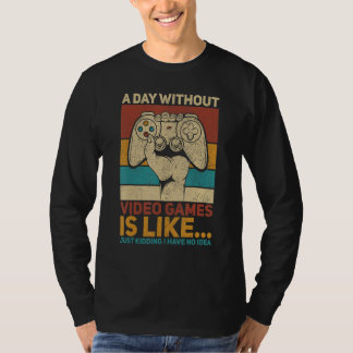 A Day Without Video Game Teen Boy Gaming Apparel T-Shirt