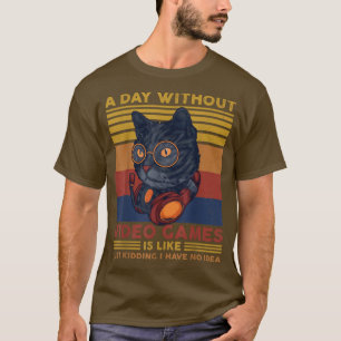 A Day without Video Games Gamer Cat Funny Gaming V T-Shirt