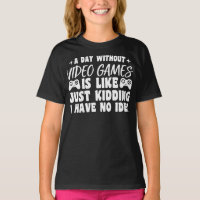 A Day Without Video Games Gaming Lovers Gamer Cool