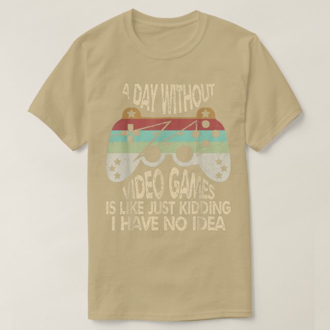 A Day Without Video Games Is Like,Funny Gamer Vint T-Shirt (Design Front)