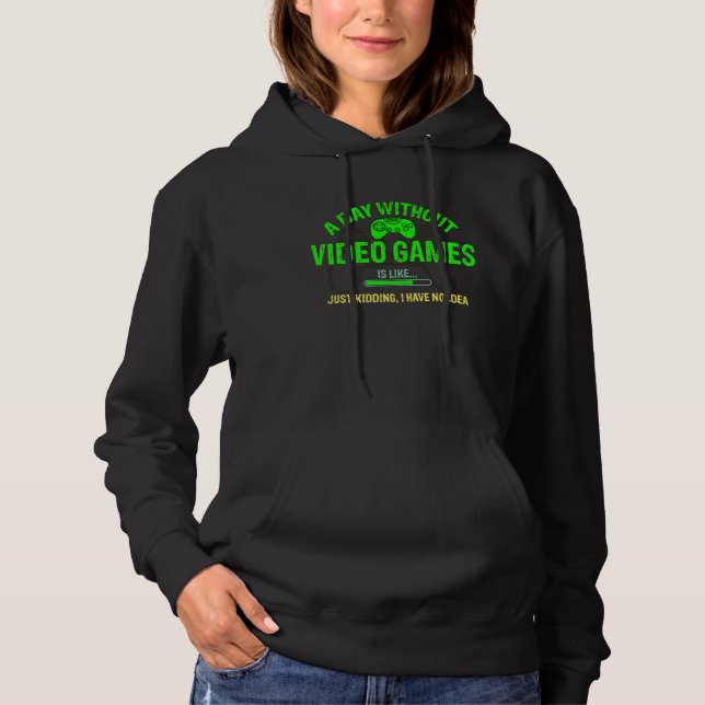 A Day Without Video Games Is Like    Gamer    Gami Hoodie (Front)
