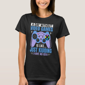 A Day Without Video Games Retro Video Gamer 14 T-Shirt
