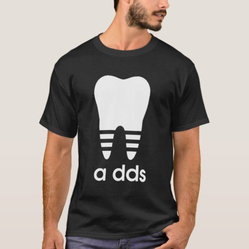 A Dds Dentist Dental Student Humor Graduation T_Shirt