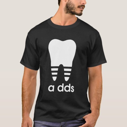 A Dds Funny Dentist Dental Student Humor Graduatio T_Shirt