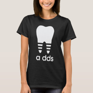A Dds Funny Dentist Dental Student Humor Graduatio T-Shirt