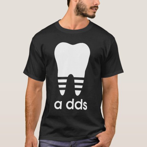 A DDS Funny Dentist Dental Student Humor  T_Shirt