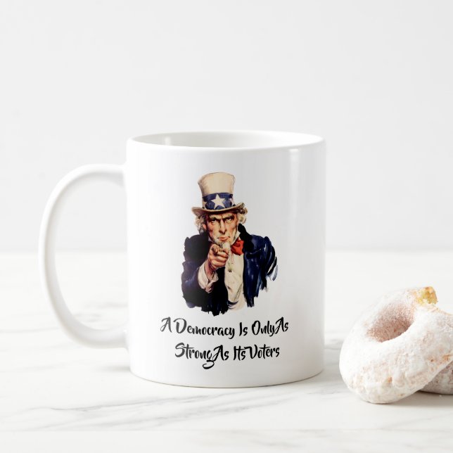 A Democracy Is Only As Strong As Its Voters Coffee Mug (With Donut)