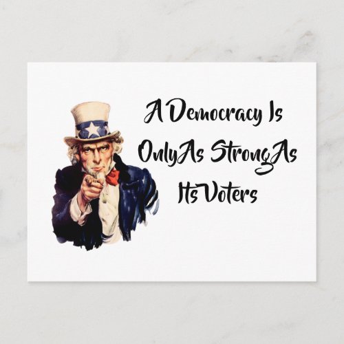 A Democracy Is Only As Strong As Its Voters Postcard