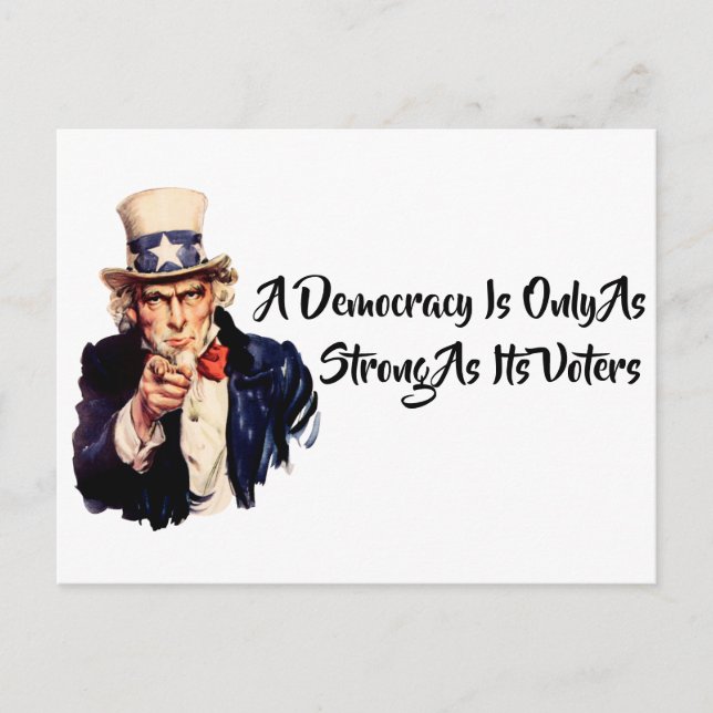 A Democracy Is Only As Strong As Its Voters Postcard (Front)