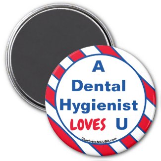 A Dental Hygienist LOVES U Magnet