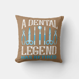 A Dental Legend Has Retired Dentistry Dentist Throw Pillow
