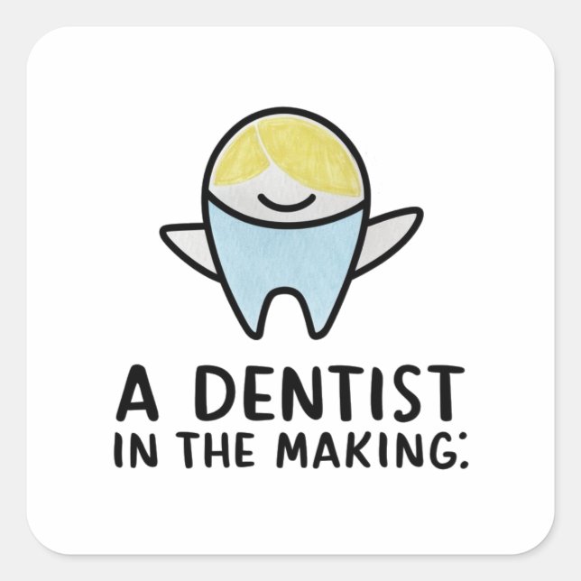 A dentist in the making  square sticker (Front)