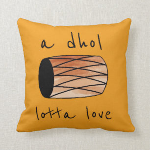 "a dhol lot of love" pillow