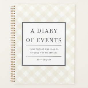 A Diary of Events I will Forget or Not Attend Planner