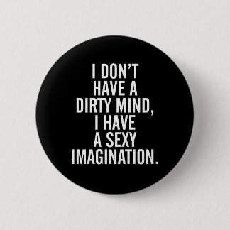 A Dirty Mind Funny Quote Button