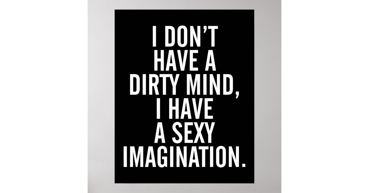 A Dirty Mind Funny Quote Poster Zazzle