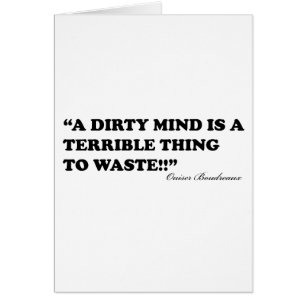 A Dirty Mind Is A Terrible Thing To Waste Cards