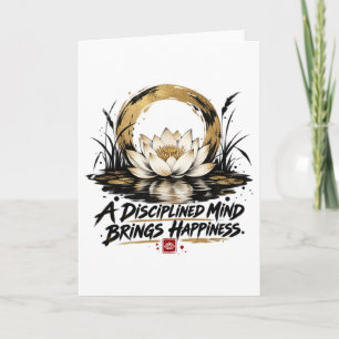 A Disciplined Mind Brings Happiness Lotus Card