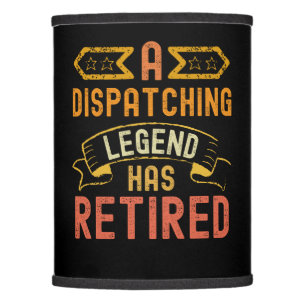 A dispatching legend has retired dispatcher funny lamp shade