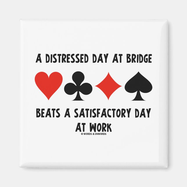 A Distressed Day At Bridge Beats A Satisfactory Magnet (Front)