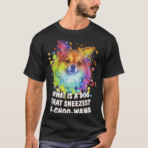 A Dog That Sneezes Achoowawa  Chihuahua Humor Chiw T_Shirt