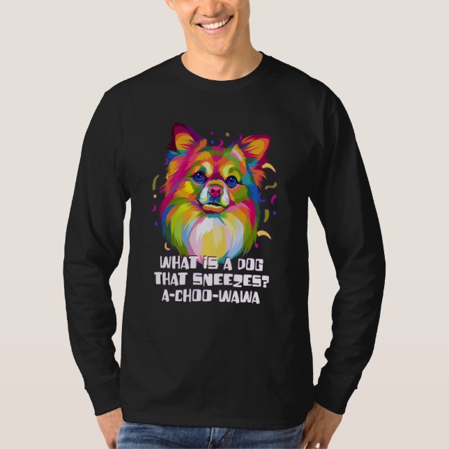 A Dog That Sneezes Achoowawa Chihuahua Humor Chiwa T-Shirt (Front)