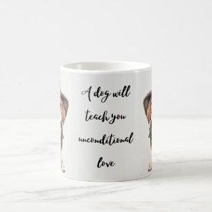 a dog will teach you unconditional love coffee mug