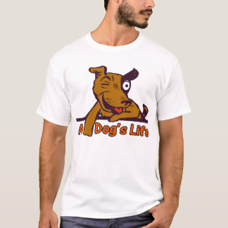 A Dogs Life T-Shirt