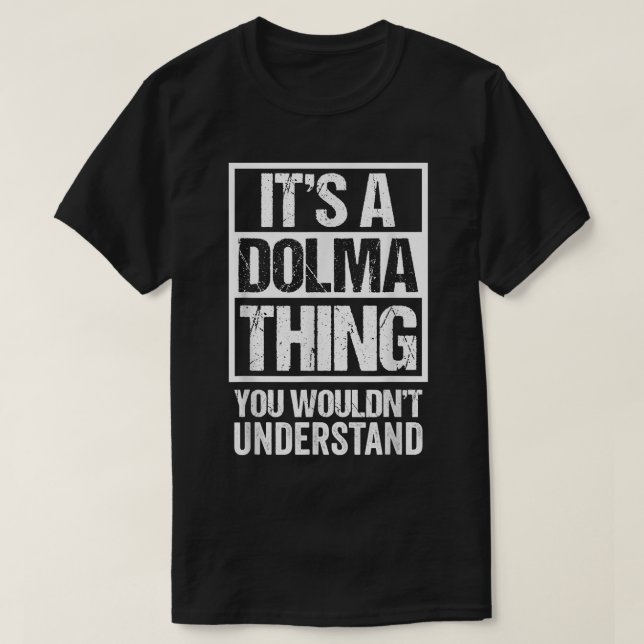 A Dolma Thing You Wouldnt Understand  T-Shirt (Design Front)