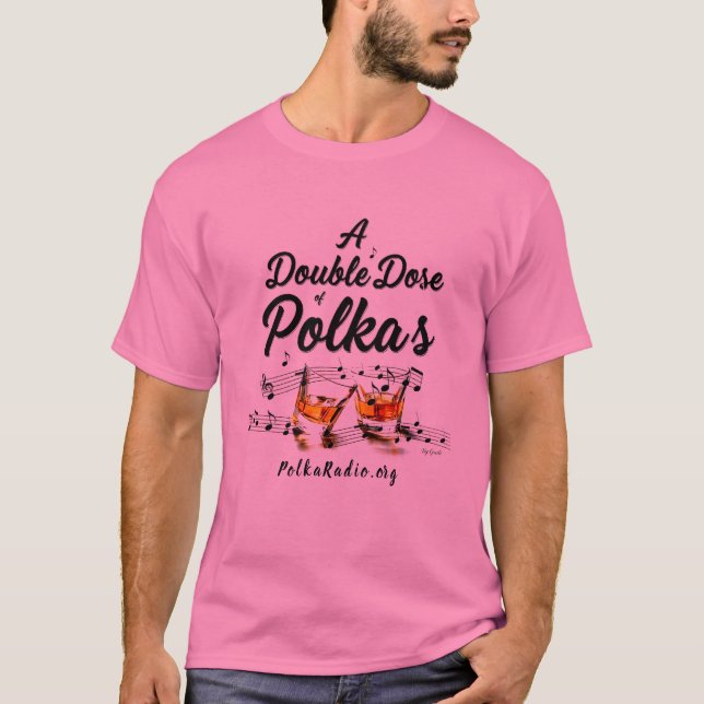 A Double Dose of Polkas T-Shirt (Front)