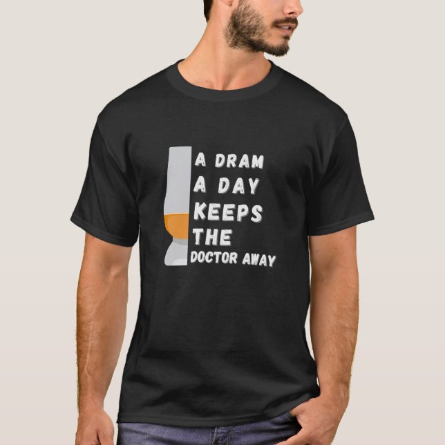 A Dram A Day Keeps The Doctor Away T-Shirt (Front)