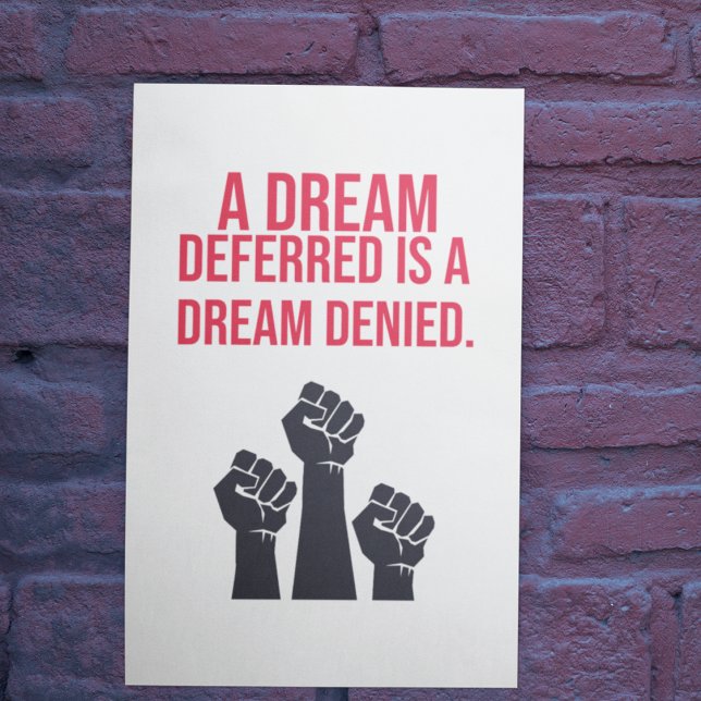 A Dream Deferred is a Dream Denied  Poster (Creator Uploaded)