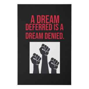 A Dream Deferred is a Dream Denied Quote Faux Canvas Print