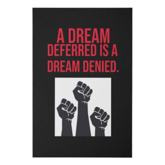 A Dream Deferred is a Dream Denied Quote Faux Canvas Print