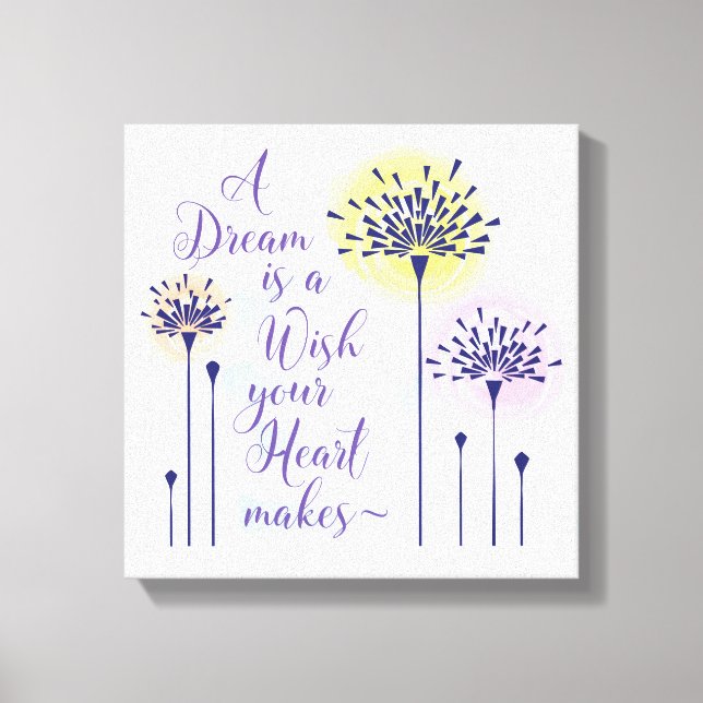 A Dream is a Wish your Heart makes Canvas (Front)