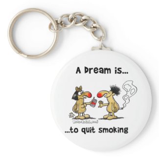 A Dream is... Quit Smoking keychain