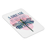 A Dream Is Where It All Begins Dragonfly Magnet at Zazzle