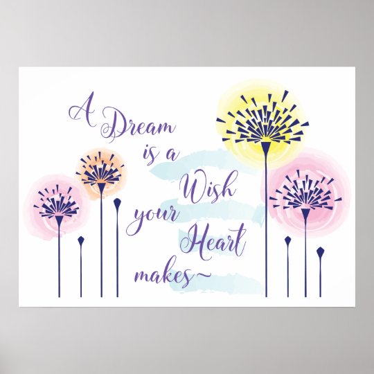 A dream is Wish your Heart makes poster | Zazzle.com