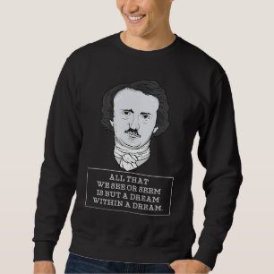 A Dream Within A Dream I Literature Edgar Allan Po Sweatshirt