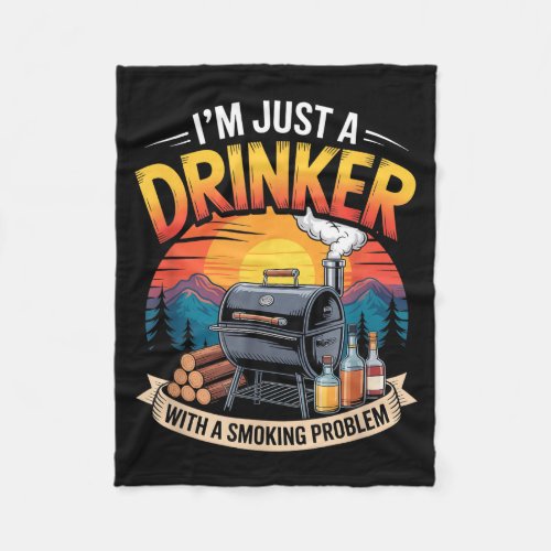 A Drinker With A Smoking Problem Grilling Bbq Dads Fleece Blanket