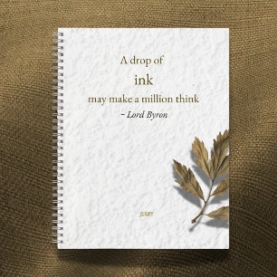 'A drop of ink may make a million think' writer's  Notebook