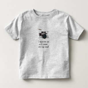 A drummer like my dad! toddler t-shirt