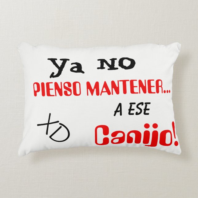 a ese canijo ya no pienso mantener pillow (Front)