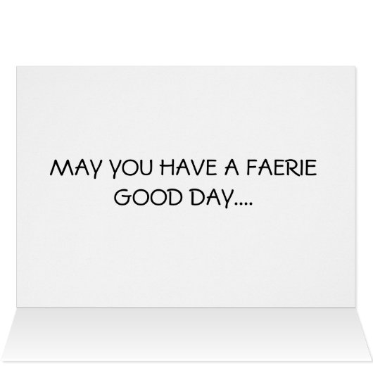 A FAERIE GOOD DAY CARD (Inside Horizontal (Top))